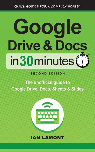 Libro: Google Drive And Docs In 30 Minutes (2nd Edition): To