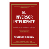 El Inversor Inteligente: Un Libro De Asesoramiento Práctico