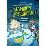 Los Misterios Matemáticos De Mansión Tenebrosa 3: El Fantasma Tartalino, De Valeria Razzini. Editorial Panamericana Editorial, Tapa Blanda, Edición 2023 En Español