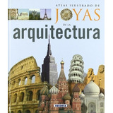 Atlas Ilustrado De Joyas De La Arquitectura, De Vv. Aa.. Editorial Susaeta, Tapa Dura En Español, 2008