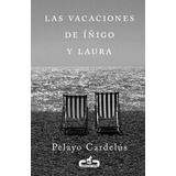 Las Vacaciones De Iãâ±igo Y Laura, De Cardelús, Pelayo. Editorial Caballo De Troya, Tapa Blanda En Español