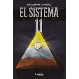 El Sistema 11, De Amador Prieto Miguel. Editorial Letrame, Tapa Blanda En Español