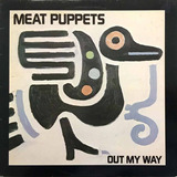 Cd Meat Puppets Out My Way