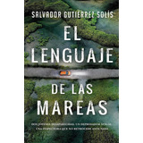 Lenguaje De Las Mareas, El (leb), De Gutiérrez Solís, Salvador., Vol. 1. Editorial Libros En El Bolsillo, Tapa Blanda, Edición 1 En Castellano, 2021