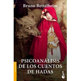 Libro Psicoanálisis De Los Cuentos De Hadas - B. Bettelheim