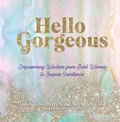 Libro Hello Gorgeous : Empowering Quotes From Bold Women ...