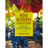 Libro: Wine Business Case Studies: Thirteen Cases From The