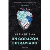 Un Corazón Extraviado, De Alva, María De. Editorial Harper Collins Mexico, Tapa Blanda En Español, 2022