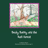 Libro Becky Bunny And The Dark Forest - Mason, Barbara
