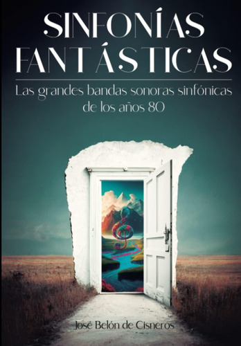 Libro: Sinfonías Fantásticas: Las Grandes Bandas Sonoras Sin