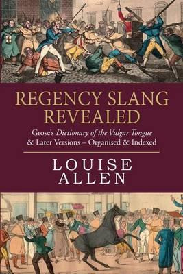 Libro Regency Slang Revealed : Grose's Dictionary Of The ...