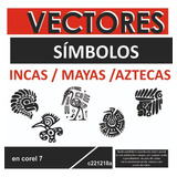 Vectores Simbolos Incas Aztecas Mayas! Envio X Descarga