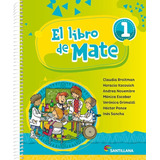 El Libro De Mate 1 - Santillana, De Broitman, Claudia. Editorial Santillana, Tapa Blanda En Español, 2020