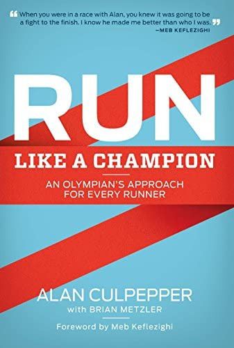 Libro:  Run Like A Champion: An Olympianøs For Every Runner