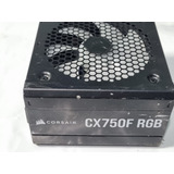 Fonte Corsair Cx750f Rgb Modular 80 Plus Com Defeito S/cabos
