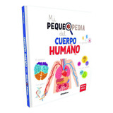 Mi Pequepedia Del Cuerpo Humano, De Vários Autores. Editorial Shoebox Media, Tapa Dura En Español