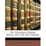 Libro Os Lusiadas: Poema Epico, De Luis De Camoes - Cames...