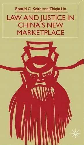 Law And Justice In China's New Marketplace, De Ronald C. Keith. Editorial Palgrave Macmillan, Tapa Dura En Inglés