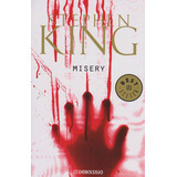 Misery, De Stephen King. 9589016312, Vol. 1. Editorial Editorial Penguin Random House, Tapa Blanda, Edición 2016 En Español, 2016