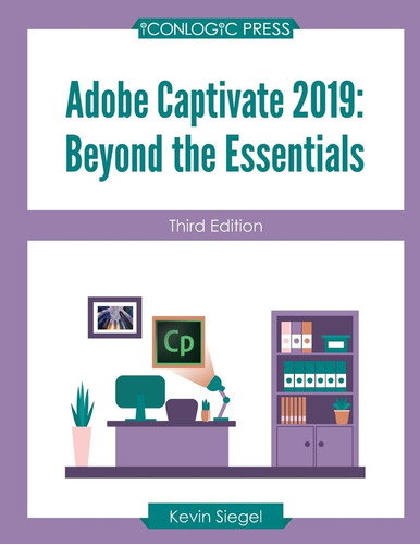 Libro: Adobe Captivate 2019: Beyond The Essentials (third