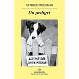 Un Pedigrí - Patrick Modiano, De Patrick Modiano. Editorial Anagrama En Español
