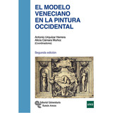 El Modelo Veneciano En La Pintura Occidental, De Urquízar Herrera, Antonio. Editorial Universitaria Ramón Areces, Tapa Blanda En Español