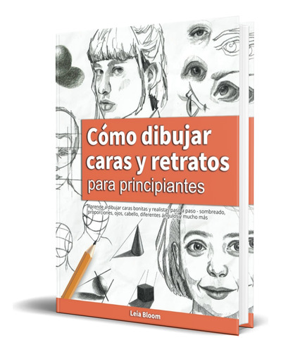 Libro Cómo Dibujar Caras Y Retratos Para Principiantes