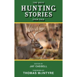 The Best Hunting Stories Ever Told (best Stories Ever Told)