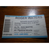 Entrada Recital Roger Waters En Argentina - 18 Marzo 2012