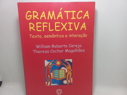 Livro - Gramática Reflexiva - William Roberto Cereja