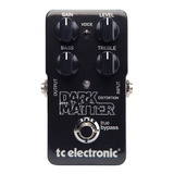 Tc Electronic Dark Matter Pedal Distosion De Materia Oscura