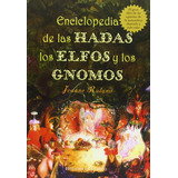 Enciclopedia De Las Hadas, Los Elfos Y Los Gnomos: El Gran Libro De Los Espíritus De La Naturaleza Ilustrado A Todo Color, De Ruland, Jeanne. Editorial Ediciones Obelisco, Tapa Dura En Español, 2007