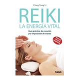 Reiki La Energia Vital - Guia Practica - Chang Tsung Li