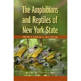 The Amphibians And Reptiles Of New York State : Identification, Natural History, And Conservation, De James P. Gibbs. Editorial Oxford University Press Inc, Tapa Blanda En Inglés