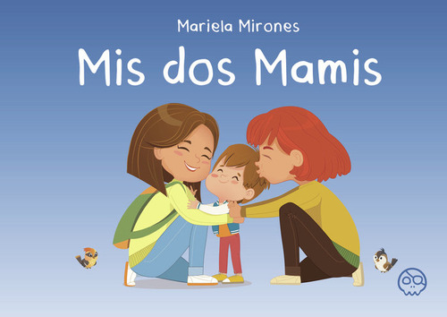 Libro Mis Dos Mamis - , Mirones, Mariela