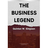 The Business Legend - Quinton W Simpson