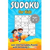 Sudoku For Kids Ages 8-12: Over 200 Fun Sudoku