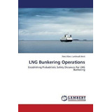 Libro Lng Bunkering Operations - Arnet Nora Marie Lundevall