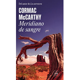 Libro : Meridiano De Sangre / Blood Meridian - Mccarthy,...