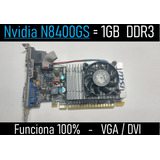 Nvidia Geforce N8400gs 1gb Ddr3 -  Funciona 100%