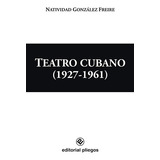Teatro Cubano (1927-1961) - Natividad González Freire  - *