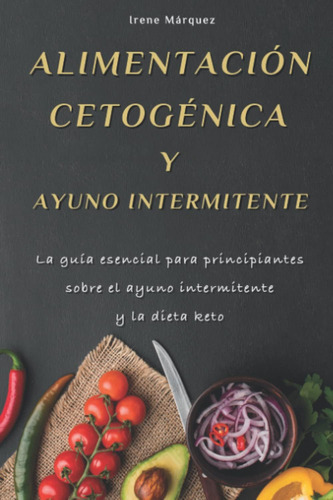 Libro: Alimentación Cetogénica Aplicada Al Ser Humano: Guía 