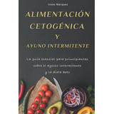 Libro: Alimentación Cetogénica Aplicada Al Ser Humano: Guía 