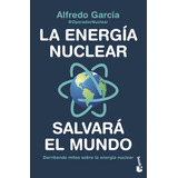 La Energía Nuclear Salvará El Mundo, De Alfredo García. Serie 0 Editorial Booker, Tapa Blanda En Español, 2021