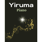 Libro: Yiruma Piano: Partitura Para Piano Facil (spanish Edi