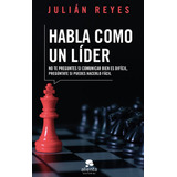 Habla Como Un Lider - Julian Reyes