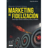 Libro: Marketing De Fidelización: Cómo Lograr Clientes Satis