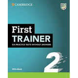 First Trainer 2 Six Practice Tests Without Answers, De Vvaa. Editorial Cambridge, Tapa Blanda En Inglés, 9999