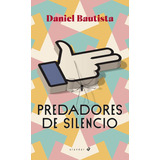 Libro: Predadores De Silencio. Bautista, Daniel. Edelvives
