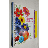 Livro Flores Fabulosas Anne Akers Johnson Flores De Papel